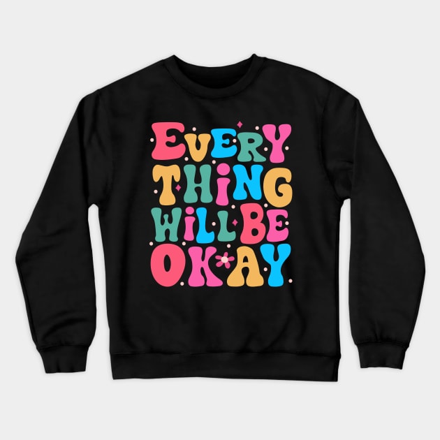 Everything will be okay Crewneck Sweatshirt by RedCrunch